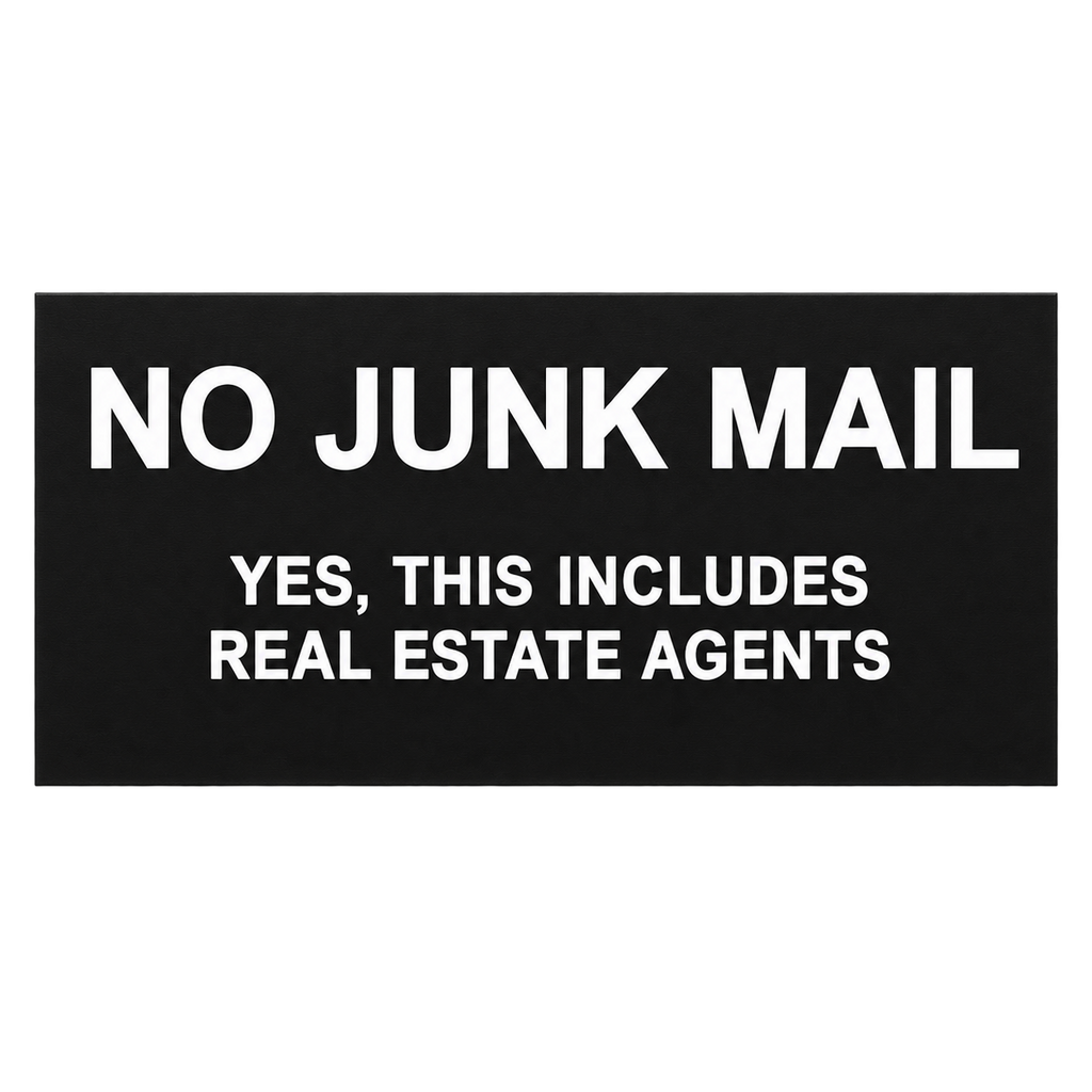 NO JUNK MAIL - Yes, this means Real Estate agents