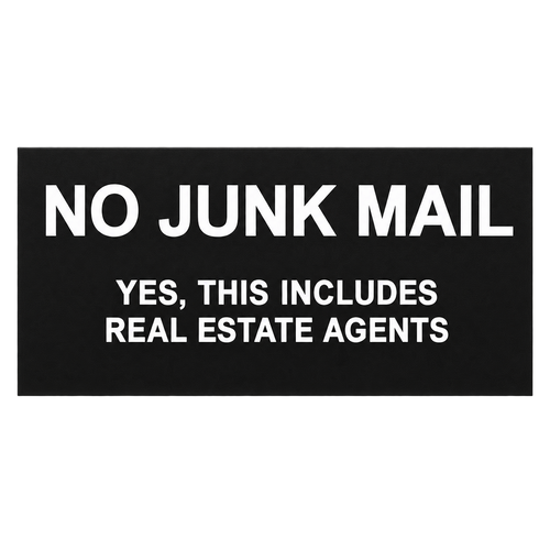 NO JUNK MAIL - Yes, this means Real Estate agents